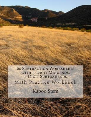 Book cover for 60 Subtraction Worksheets with 5-Digit Minuends, 1-Digit Subtrahends