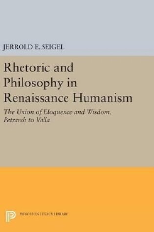 Cover of Rhetoric and Philosophy in Renaissance Humanism