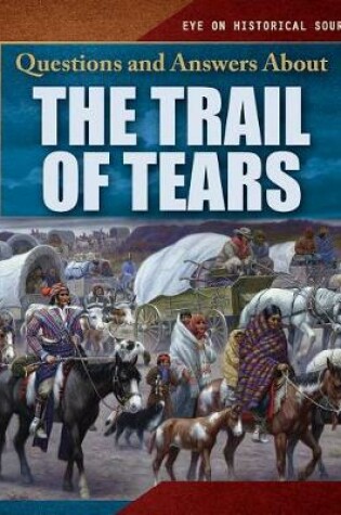 Cover of Questions and Answers about the Trail of Tears