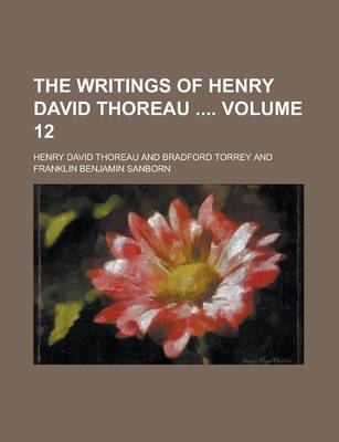 Book cover for The Writings of Henry David Thoreau Volume 12