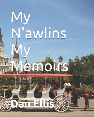 Book cover for My N'awlins My Memoirs