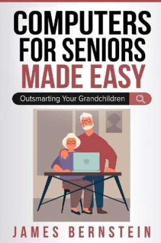 Cover of Computers for Seniors Made Easy