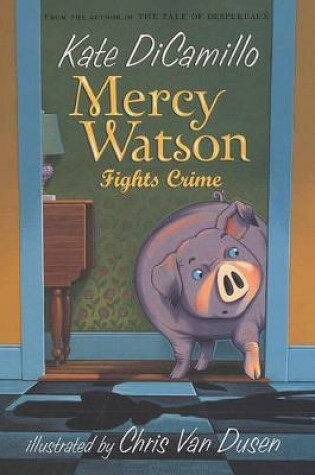 Cover of Mercy Watson Fights Crime
