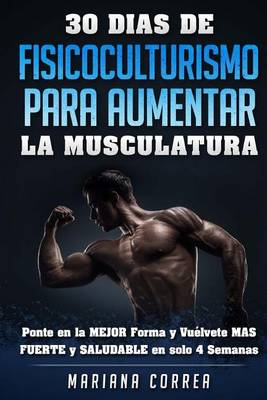 Book cover for 30 DIAS DE FISICOCULTURISMO PARA AUMENTAR La MUSCULATURA