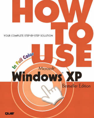 Book cover for How to Use Microsoft Windows XP, Bestseller Edition