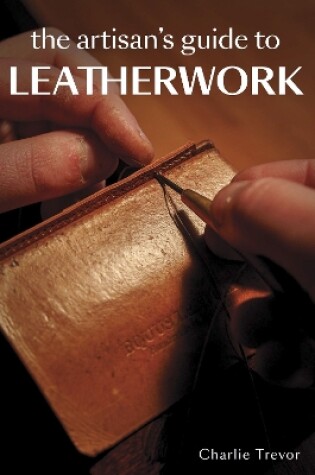 Cover of The Artisan's Guide to Leatherwork