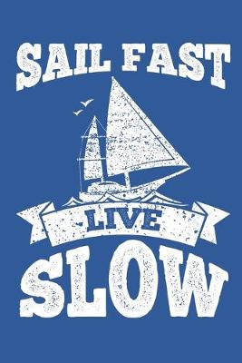 Book cover for Sail Fast Live Slow
