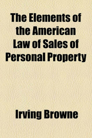 Cover of The Elements of the American Law of Sales of Personal Property