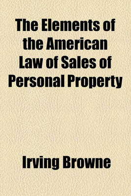 Book cover for The Elements of the American Law of Sales of Personal Property