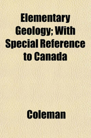 Cover of Elementary Geology; With Special Reference to Canada