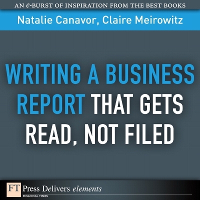 Book cover for Writing a Business Report That Gets Read, Not Filed