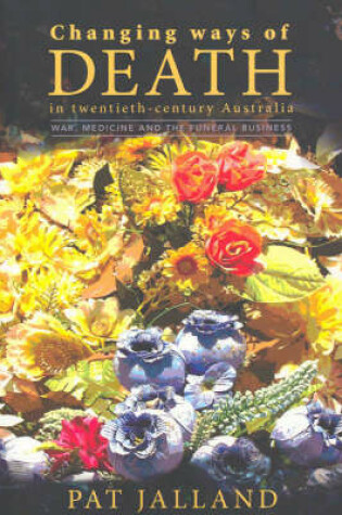 Cover of Changing Ways of Death in Twentieth Century Australia