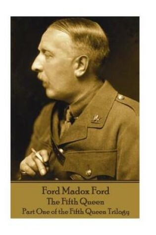 Cover of Ford Madox Ford - The Fifth Queen