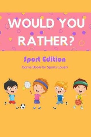 Cover of Would You Rather? Sport Edition