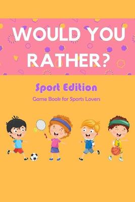 Book cover for Would You Rather? Sport Edition