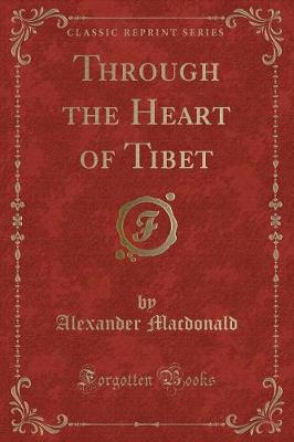 Book cover for Through the Heart of Tibet (Classic Reprint)