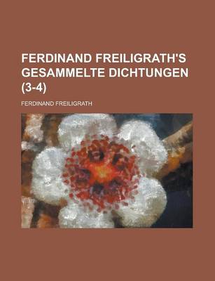 Book cover for Ferdinand Freiligrath's Gesammelte Dichtungen (3-4 )