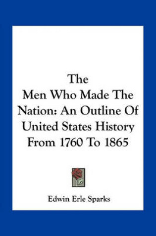 Cover of The Men Who Made The Nation