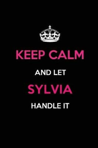 Cover of Keep Calm and Let Sylvia Handle It