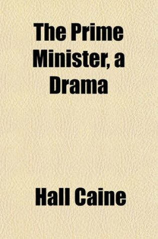 Cover of The Prime Minister, a Drama