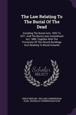 Cover of The Law Relating to the Burial of the Dead