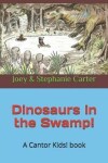 Book cover for Dinosaurs in the Swamp!