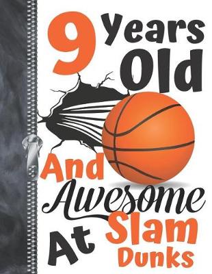 Book cover for 9 Years Old And Awesome At Slam Dunks