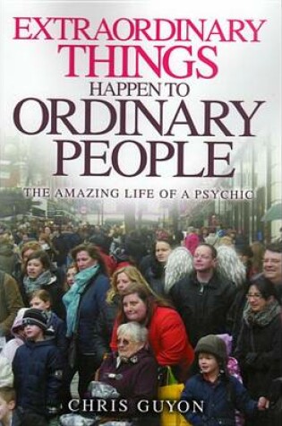 Cover of Extraordinary Things Happen to Ordinary People