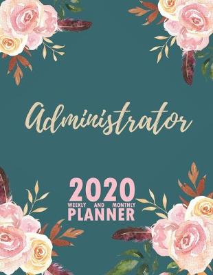 Book cover for Administrator 2020 Weekly and Monthly Planner