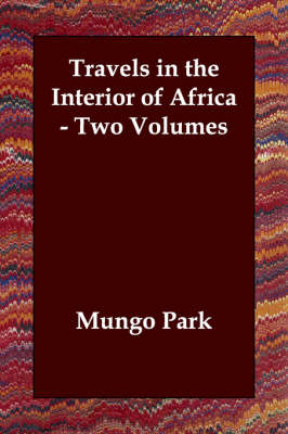 Book cover for Travels in the Interior of Africa - Two Volumes