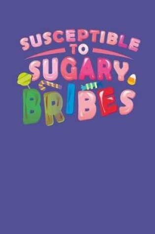 Cover of Susceptible To Sugary Bribes