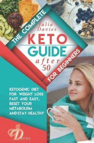 Cover of The Complete Keto Guide for Beginners after 50