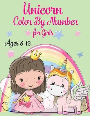 Book cover for Unicorn Color By Number For Girls Ages 8-12