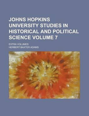 Book cover for Johns Hopkins University Studies in Historical and Political Science; Extra Volumes Volume 7