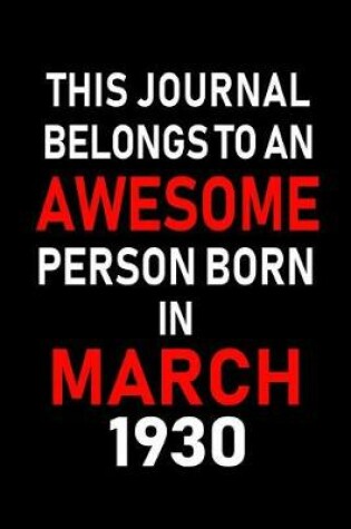 Cover of This Journal Belongs to an Awesome Person Born in March 1930