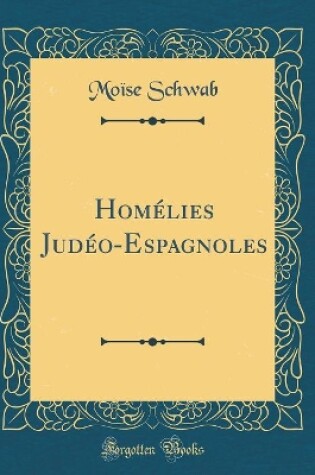 Cover of Homélies Judéo-Espagnoles (Classic Reprint)