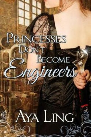 Cover of Princesses Don't Become Engineers