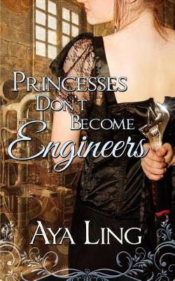 Book cover for Princesses Don't Become Engineers