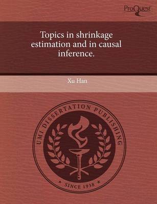 Book cover for Topics in Shrinkage Estimation and in Causal Inference.