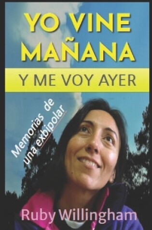 Cover of Yo Vine Manana y Me Voy Ayer