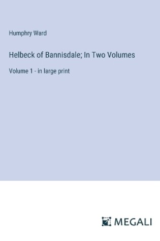 Cover of Helbeck of Bannisdale; In Two Volumes