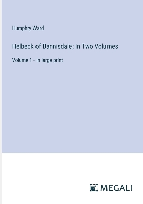 Book cover for Helbeck of Bannisdale; In Two Volumes