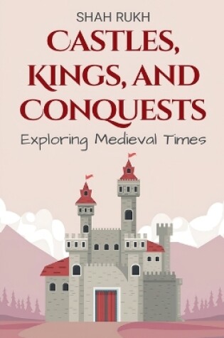 Cover of Castles, Kings, and Conquests