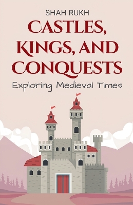 Book cover for Castles, Kings, and Conquests