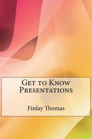 Cover of Get to Know Presentations