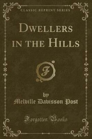 Cover of Dwellers in the Hills (Classic Reprint)
