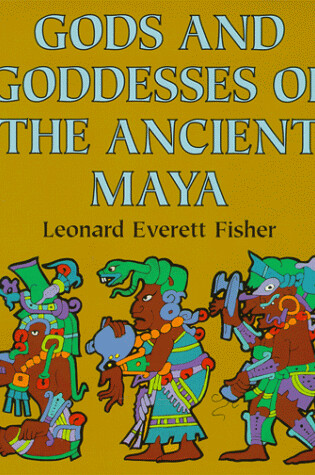 Cover of The Gods and Goddesses of Ancient Maya