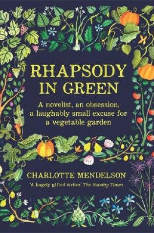 Cover of Rhapsody in Green: A Novelist, an Obsession, a Laughably Small Excuse for a Garden