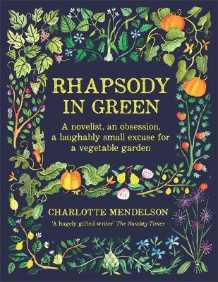 Book cover for Rhapsody in Green: A Novelist, an Obsession, a Laughably Small Excuse for a Garden