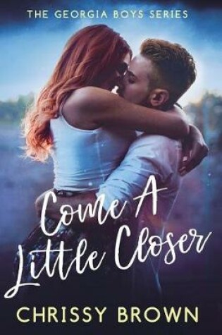 Cover of Come A Little Closer